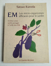 T. Kuroda LES MICRO-ORGANISMES efficaces JARDIN Livre 2010 PLANTES Nature YE2