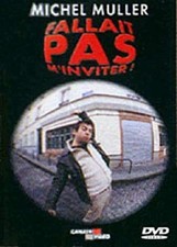 Dvd Muller, Michel - Fallait pas m'inviter !