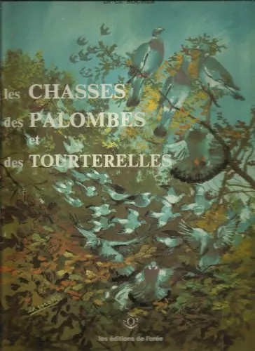 Les chasses des palombes - , et