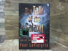 The Talk of the Galaxy: An Et Message for Us?  by Paul LaViolette Starlane Publi