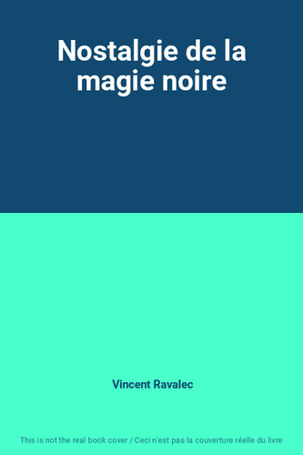 Nostalgie magie noire - magie,