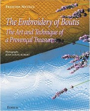 The Embroidery of Boutis: Art and Technique of a Provencal Treasure