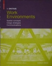 in DETAIL Work Environments Office Architecture Case Studies 2011 Birkhauser