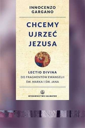 Chcemy ujrzeć jezusa - chcemy,