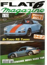 FLAT 6 MAGAZINE N°60 BI-TURBO RS TUNING / SPEEDSTER GULF 962 / STROSEK MEGA HARD