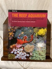 The Reef Aquarium Volume 2 By Julian Sprung & J. Charles Delbeek