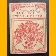 Bibliothèque Blanche ROBIN ET SES BÊTES Jeanne Montefiore Alain St Ogan 1931