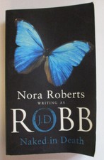 Naked In Death, by J D Robb - Eve Dallas Thriller - 0749934069