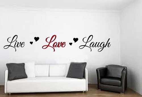 Live love laugh - live,