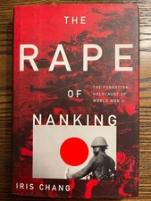 The Rape of Nanking by Iris Chang 1997 First Edition WWII History : VG