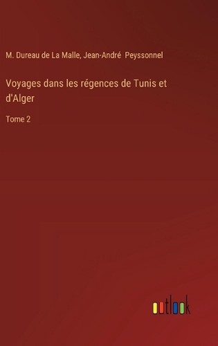 Voyages dans les rgences - , de