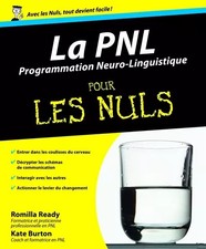 La PNL - Programmation neurolinguistique Pour les Nuls, Kate BURTON et  Romilla 