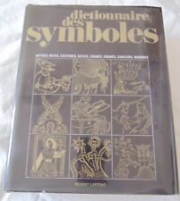 Dictionnaire des symboles Mythes Rêves Coutumes Gestes Formes Figures Couleurs