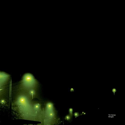 Tim hecker mirages - hecker, krank181