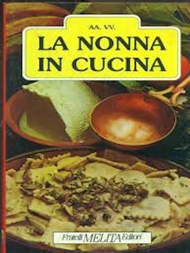 Nonna in cucina - aa.vv.,