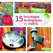 Quinze bricolages écologiques