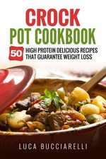 Luca Bucciarelli Crock Pot Cookbook (Poche) Weight Loss