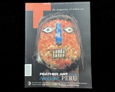 TRIBAL ART MAGAZINE #30 SPRING 2003  FEATHER ART OF ANCIENT PERU TSANTSA CHOKWE