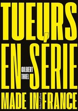 Tueurs en série made in France, Gilbert Thiel