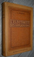 L. GRAETZ - ELECTRICITE ET SES APPLICATIONS - ED MASSON - 1911