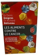 LES ALIMENTS CONTRE LE CANCER: LA PREVENTION DU CANCER PAR By Beliveau Richard