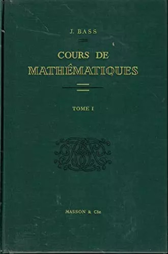 Cours mathématiques tome i - mathématiques,