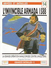 OSPREY - ARMEES ET BATAILLES N°14         L INVINCIBLE ARMADA 1588