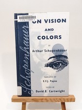 On Vision and Colors by Arthur Schopenhauer by David E. Cartwright (1994,...