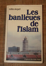 G KEPEL Les banlieues de l’ Islam Seuil 1987 dédicacé société immigration