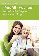 Pflegefall - Was nun?: Der