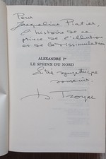 Henri TROYAT - Alexandre 1er Le sphynx du nord - ENVOI de l'auteur - Napoléon