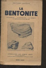 La bentonite (Ses propriétés, sa constitution, ses gisements, sa