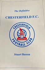 The Definitive Chesterfield FC  A Statistical History 1891-1995 By Stuart Basson