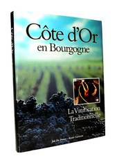 Dédicace à Pierre Mauroy. Cote d'Or en Bourgogne. La vinification traditionnelle