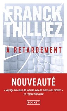 Retardement thilliez - retardement, de