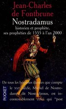 NOSTRADAMUS, HISTORIEN ET PROPHETE. Les prophéties de 1555 à l'an 2000, Jea