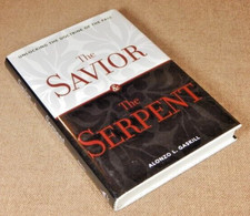 The Savior and the Serpent : Understanding the Doctrine of the Fall by Alonzo...