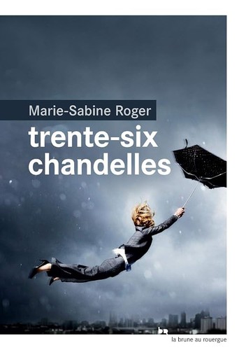 Trente six chandelles roger - -,