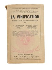 La Vinification - G. Desclaude et A. André - Ingénieur agricoles - Viticulture