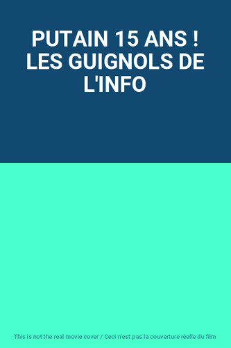 Putain ans les guignols - 15, !