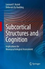 Leonard F. Koziol Deborah Ely Buddin Subcortical Structures and Cognitio (Poche)