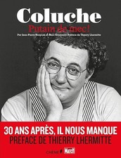 Coluche: Putain de mec ! -