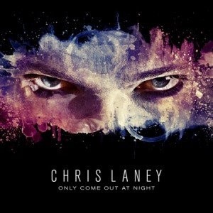 Chris laney only come out - only,