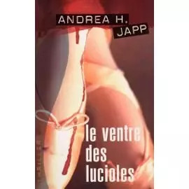Ventre des lucioles - le,