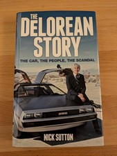The Delorean Story: The Car, the People, the Scandal - Hardcover