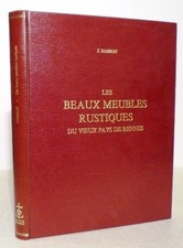 Les beaux meubles rustiques du vieux pays de Rennes.