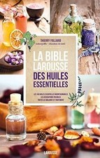 La bible Larousse des huiles