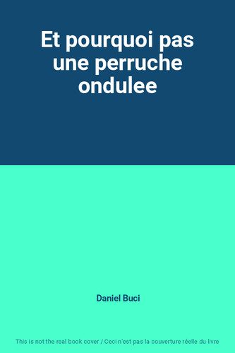 Pourquoi pas une perruche - pas,