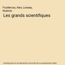 Les grands scientifiques