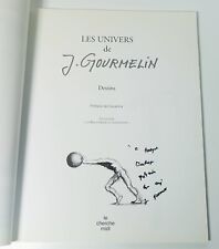 (Envoi signé) Les Univers de J. Gourmelin. Dessins. Le Cherche midi, 2008